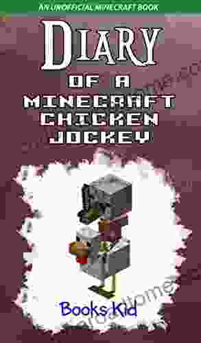 Diary Of A Minecraft Chicken Jockey: An Unofficial Minecraft