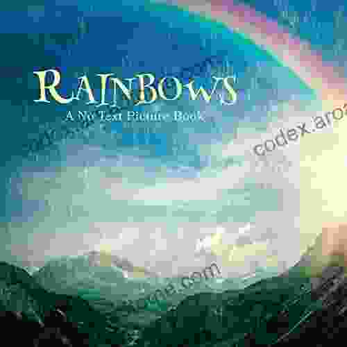 Rainbows A No Text Picture Book: A Calming Gift For Alzheimer Patients And Senior Citizens Living With Dementia (Soothing Picture For The Heart And Soul 30)