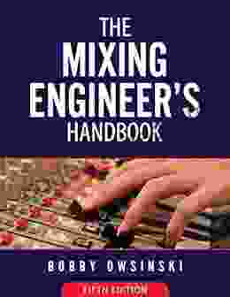 The Mixing Engineer S Handbook: 5th Edition