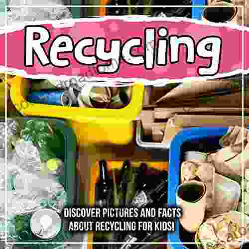 Recycling: Discover Pictures And Facts About Recycling For Kids