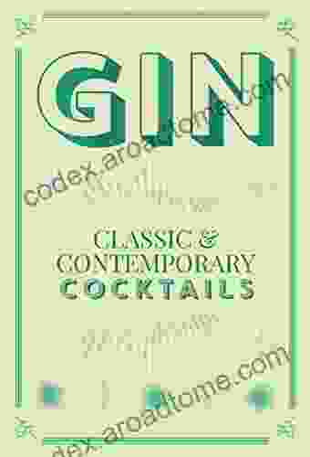 Gin Cocktails: Classic Contemporary Cocktails