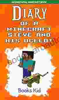 Diary Of A Minecraft Steve And His Ocelot: An Unofficial Minecraft