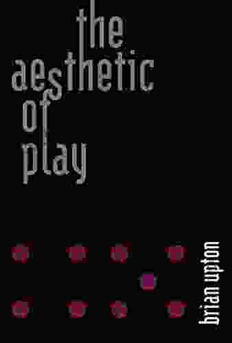 The Aesthetic Of Play Brian Upton