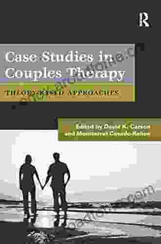 Case Studies In Couples Therapy: Theory Based Approaches (Routledge On Family Therapy And Counseling)