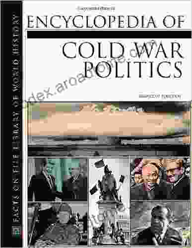 Encyclopedia Of Cold War Politics (Facts On File Library Of World History)