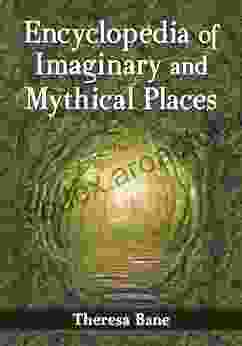 Encyclopedia Of Imaginary And Mythical Places