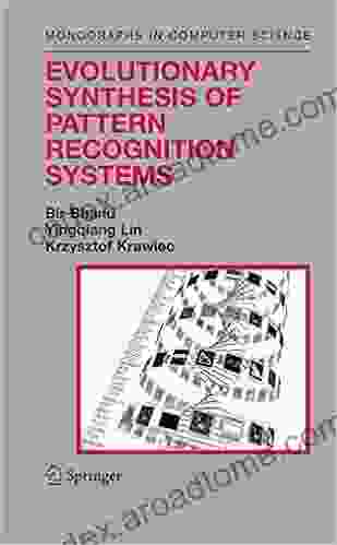 Evolutionary Synthesis Of Pattern Recognition Systems (Monographs In Computer Science)