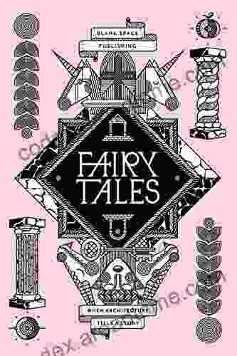 Fairy Tales: When Architecture Tells A Story