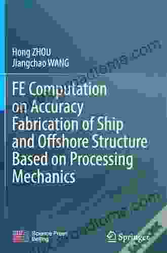 FE Computation On Accuracy Fabrication Of Ship And Offshore Structure Based On Processing Mechanics