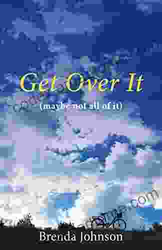 Get Over It: (maybe not all of it)