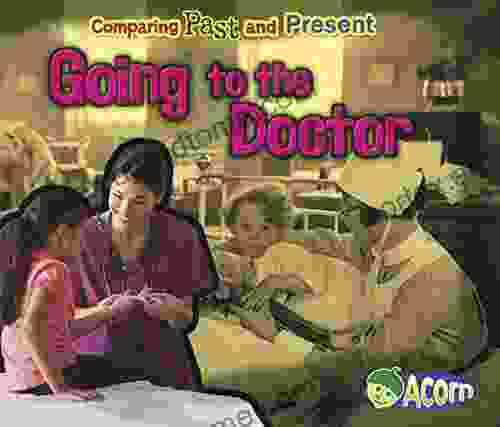 Going To The Doctor (Comparing Past And Present)