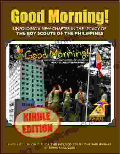 Good Morning Unfolding A New Chapter In The Legacy Of The Boy Scouts Of The Philippines