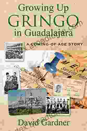 Growing Up Gringo In Guadalajara A Memoir