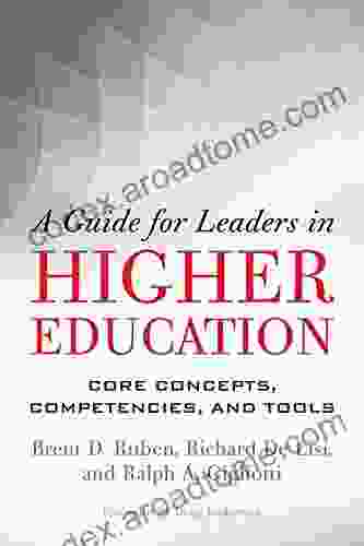 A Guide For Leaders In Higher Education: Core Concepts Competencies And Tools