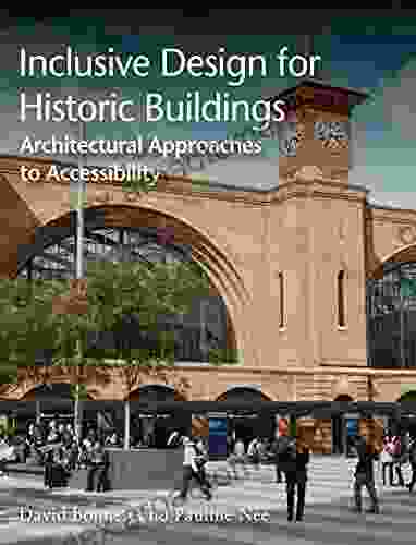 Inclusive Design For Historic Buildings: Architectural Approaches To Accessibility