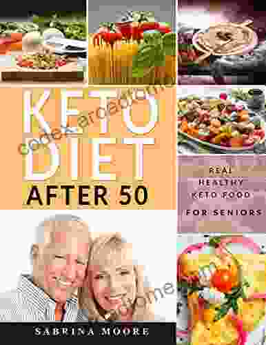 Keto Diet After 50: Great tasting Super Easy 5 ingredient Recipes to Prepare Under 30 Minutes for Gentler Weight Loss With Photos