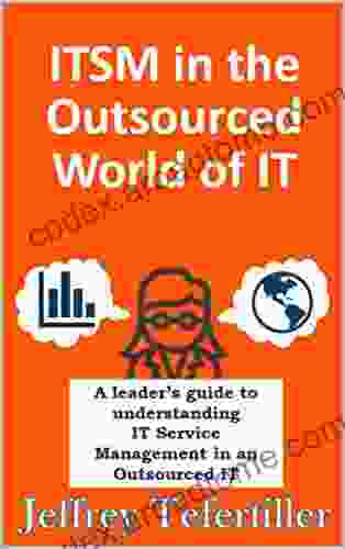 ITSM In The Outsourced World Of IT: Balancing The Benefits Of Outsourcing While Applying The Appropriate Level Of ITSM Governance