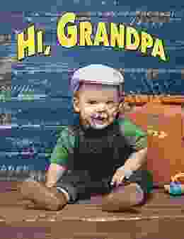 Hi Grandpa: A Large Print Picture For Adults And Seniors Living With Dementia Alzheimer S Disease Or Cognitive Impairment (Hi Grandma 2)