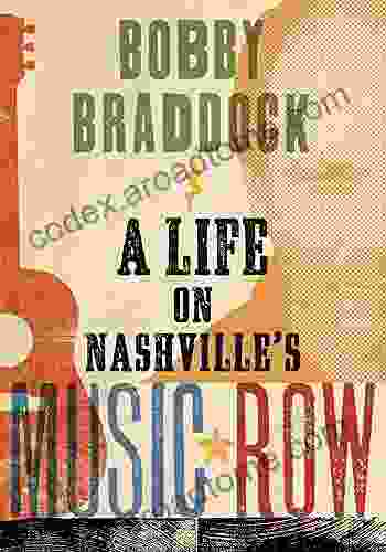 Bobby Braddock: A Life On Nashville S Music Row (Co Published With The Country Music Foundation Press)