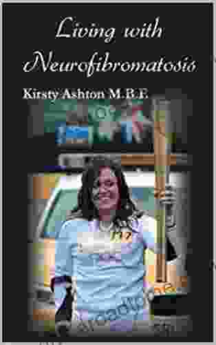 Living With Neurofibromatosis (Kirsty S Story Living With Neurofibromatosis And Scoliosis 2)