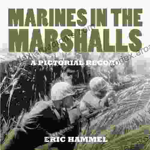 Marines In The Marshalls A Pictorial Record