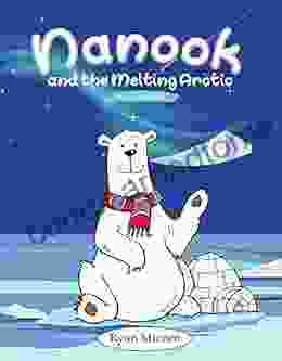 Nanook And The Melting Arctic (The Time To Care 2)