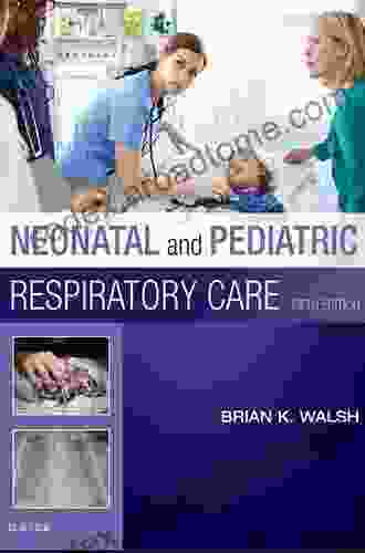 Neonatal And Pediatric Respiratory Care E