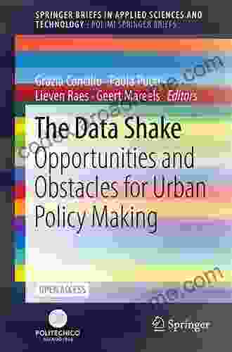 The Data Shake: Opportunities And Obstacles For Urban Policy Making (SpringerBriefs In Applied Sciences And Technology)