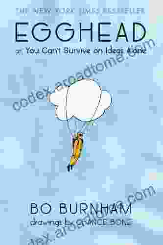 Egghead: Or You Can T Survive On Ideas Alone