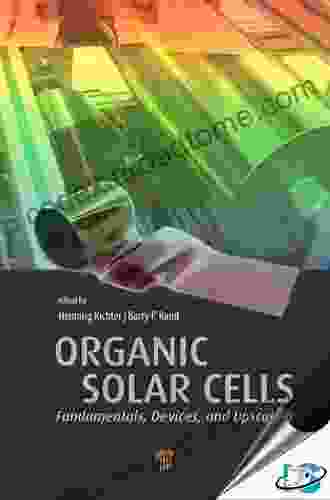 Organic Solar Cells: Fundamentals Devices And Upscaling