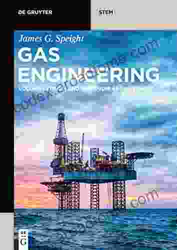 Gas Engineering: Vol 1: Origin And Reservoir Engineering (De Gruyter STEM)