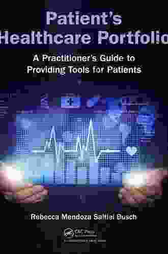 Patient S Healthcare Portfolio: A Practitioner S Guide To Providing Tool For Patients