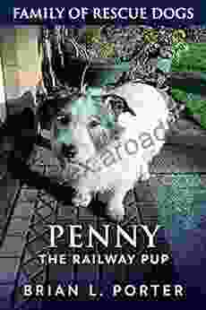 Penny The Railway Pup (Family Of Rescue Dogs 4)