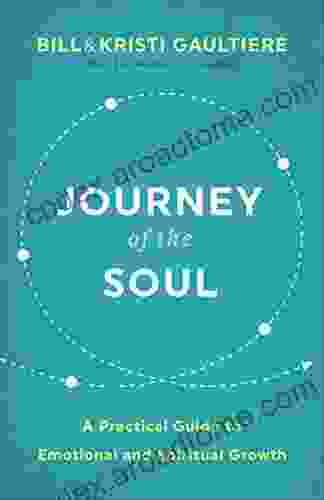 Journey of the Soul: A Practical Guide to Emotional and Spiritual Growth