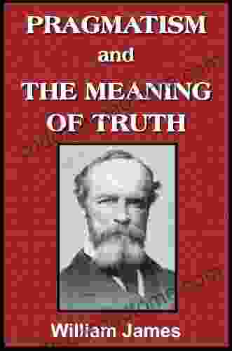 Pragmatism And The Meaning Of Truth (with Linked TOC)