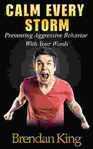 Calm Every Storm: Preventing Aggressive Behavior With Your Words