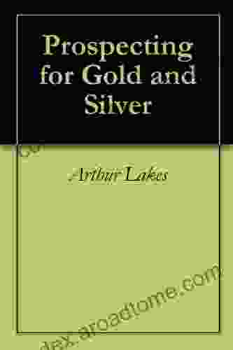 Prospecting For Gold And Silver