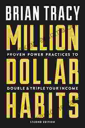 Million Dollar Habits: Proven Power Practices To Double And Triple Your Income