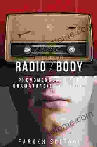 Radio / body: Phenomenology and dramaturgies of radio