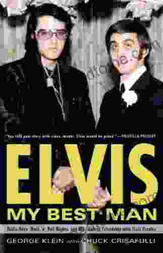 Elvis: My Best Man: Radio Days Rock N Roll Nights And My Lifelong Friendship With Elvis Presley