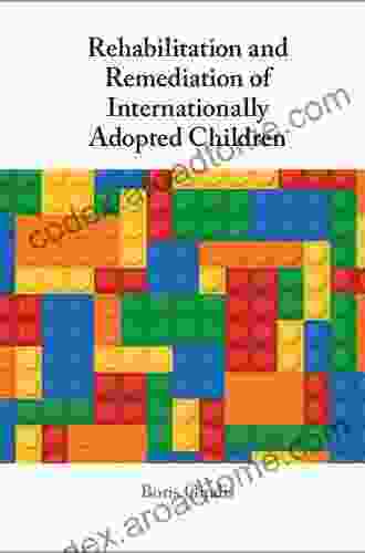 Rehabilitation And Remediation Of Internationally Adopted Children