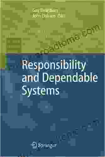 Responsibility And Dependable Systems Guy Dewsbury