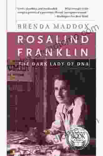 Rosalind Franklin: The Dark Lady Of DNA