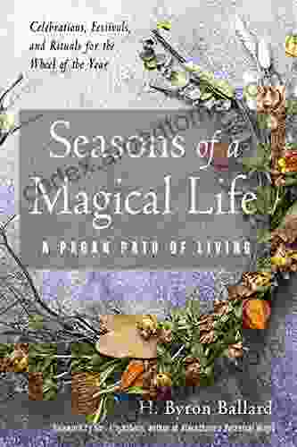 Seasons Of A Magical Life: A Pagan Path Of Living