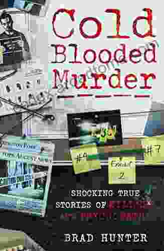 Cold Blooded Murder: Shocking True Stories Of Killers And Psychopaths