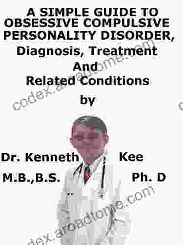 A Simple Guide To Obsessive Compulsive Personality Disorder Diagnosis Treatment And Related Conditions