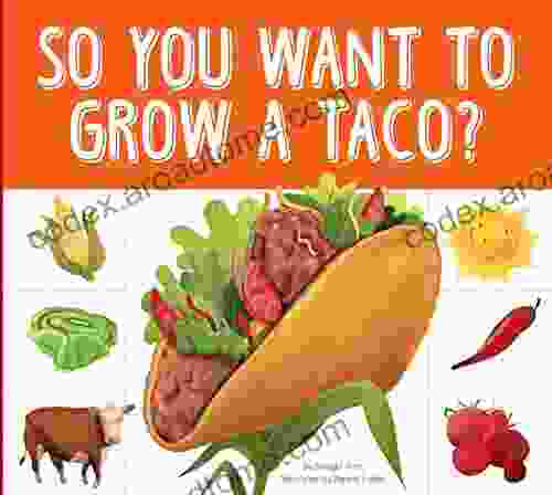 So You Want To Grow A Taco? (Grow Your Food)