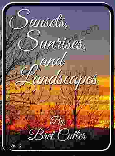 Sunsets Sunrises And Landscapes: Vol 2