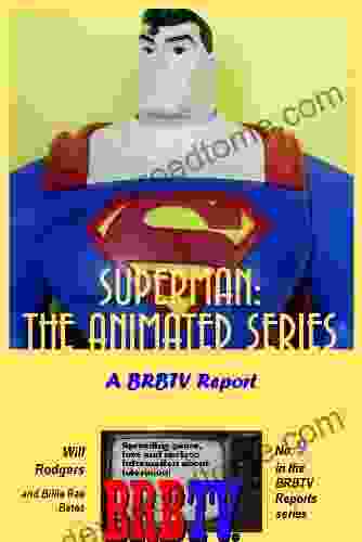 Superman: The Animated A BRBTV Report (BRBTV Reports 9)