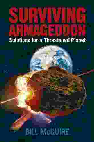 Surviving Armageddon: Solutions For A Threatened Planet